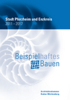 AZV2017: Beispielhaftes Bauen Stadt Pforzheim und Enzkreis 2011 - 2017