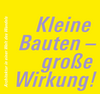 Kleine Bauten – große Wirkung!