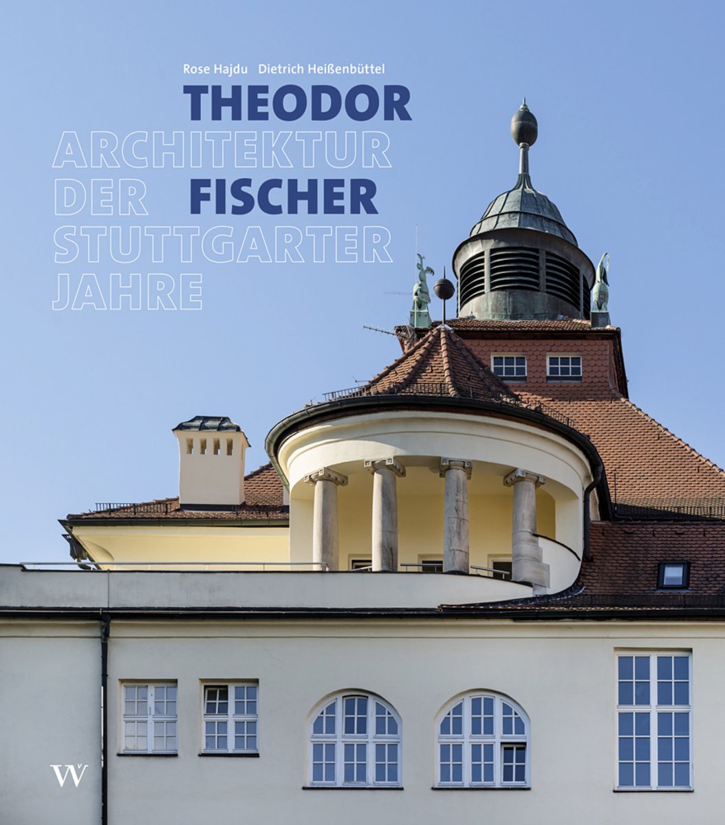 Theodor Fischer: Architektur der Stuttgarter Jahre
