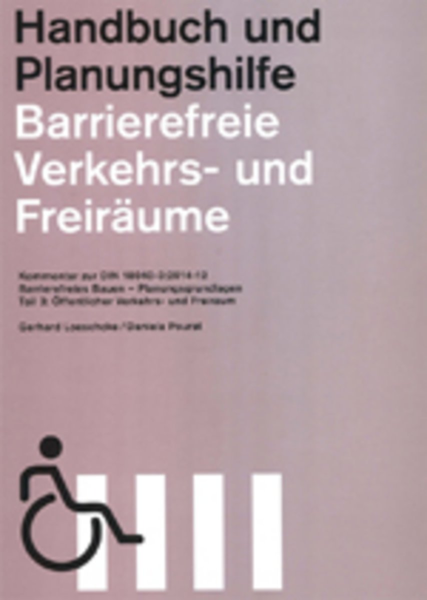 Handbuch und Planungshilfe für Barrierefreie Verkehrs- und Freiräume