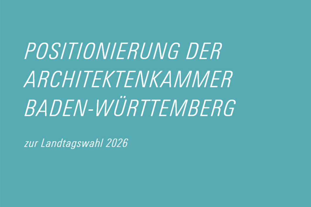 Architektenkammer BW positioniert sich zur Landtagswahl 2026